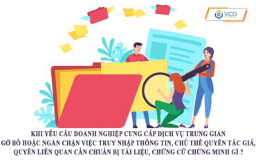 Khi yêu cầu doanh nghiệp cung cấp dịch vụ trung gian gỡ bỏ hoặc ngăn chặn việc truy nhập thông tin, chủ thể quyền tác giả, quyền liên quan cần chuẩn bị tài liệu, chứng cứ chứng minh gì?