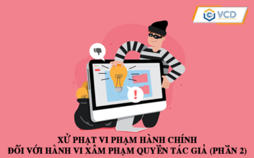 Xử phạt vi phạm hành chính đối với hành vi xâm phạm quyền tác giả phần 2