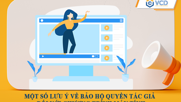 Một số lưu ý về bảo hộ quyền tác giả đối với chương trình máy tính