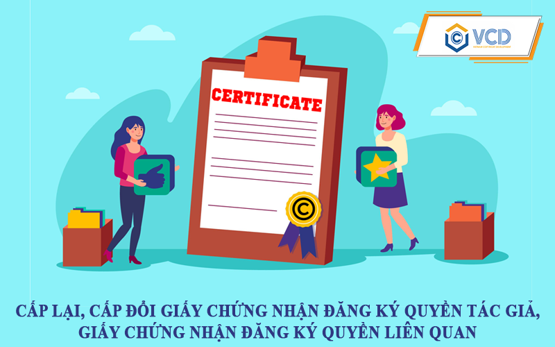 Cấp lại, cấp đổi Giấy chứng nhận đăng ký quyền tác giả, Giấy chứng nhận đăng ký quyền liên quan