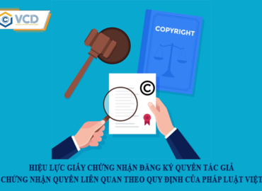 Hiệu lực giấy chứng nhận đăng ký quyền tác giả, giấy chứng nhận đăng ký quyền liên quan theo quy định pháp luật Việt Nam