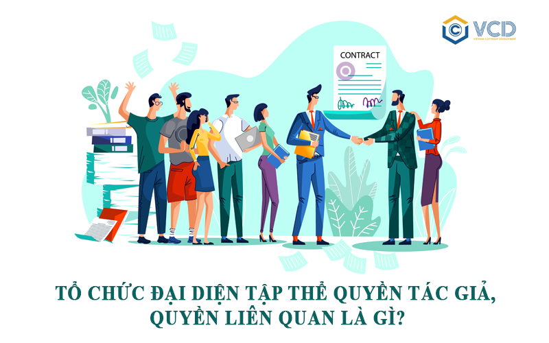 Tổ chức đại diện tập thể quyền tác giả, quyền liên quan là gì?