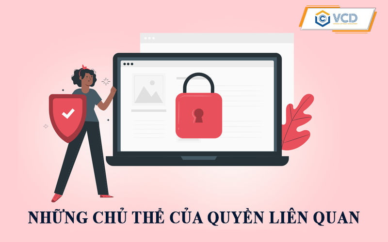 Những chủ thể của quyền liên quan