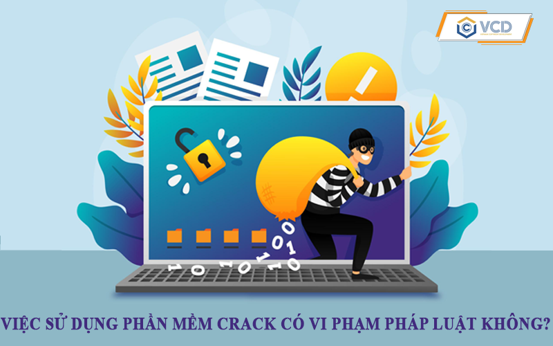 Việc sử dụng phần mềm crack có vi phạm pháp luật không?