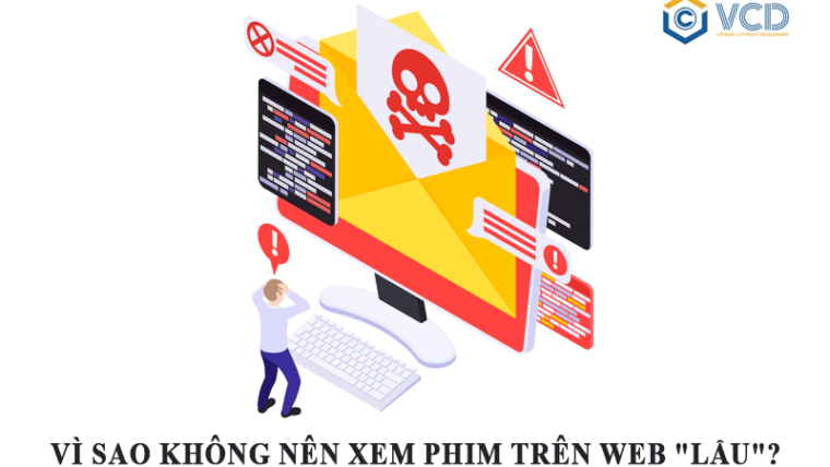 Vì sao không nên xem phim trên web “lậu”?