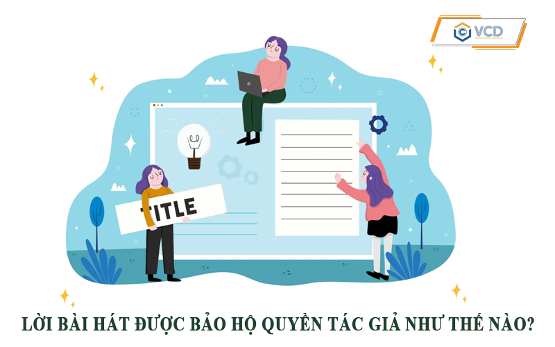 Lời bài hát được bảo hộ quyền tác giả như thế nào?