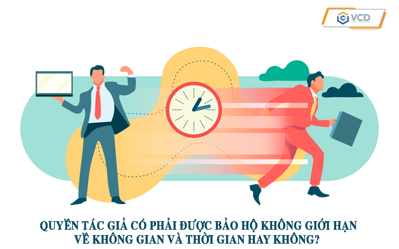 Quyền tác giả có phải được bảo hộ không giới hạn về không gian và thời gian hay không?