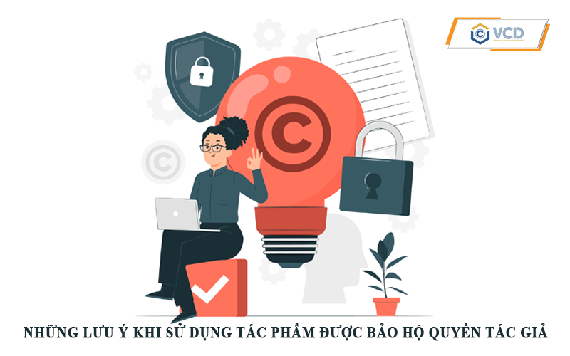 Những lưu ý khi sử dụng tác phẩm được bảo hộ quyền tác giả