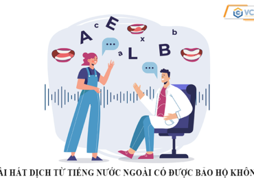 Bài hát dịch từ tiếng nước ngoài có được bảo hộ không?