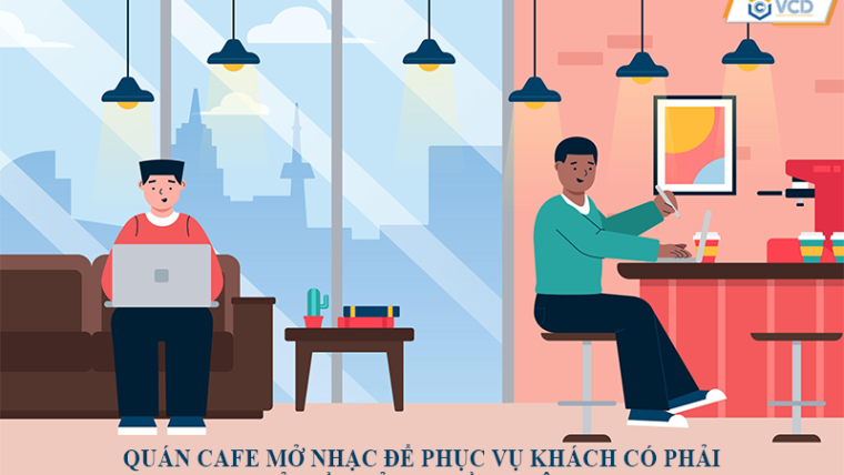 Quán cafe mở nhạc để phục vụ khách có phải trả tiền bản quyền không?