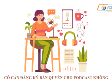 Có cần đăng ký bản quyền cho Podcast không?