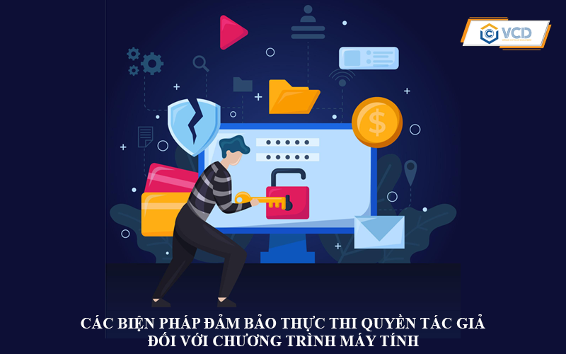 Các biện pháp đảm bảo thực thi quyền tác giả đối với chương trình máy tính