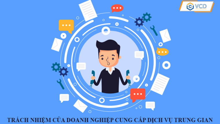 Trách nhiệm của doanh nghiệp cung cấp dịch vụ trung gian trong việc bảo vệ quyền tác giả, quyền liên quan