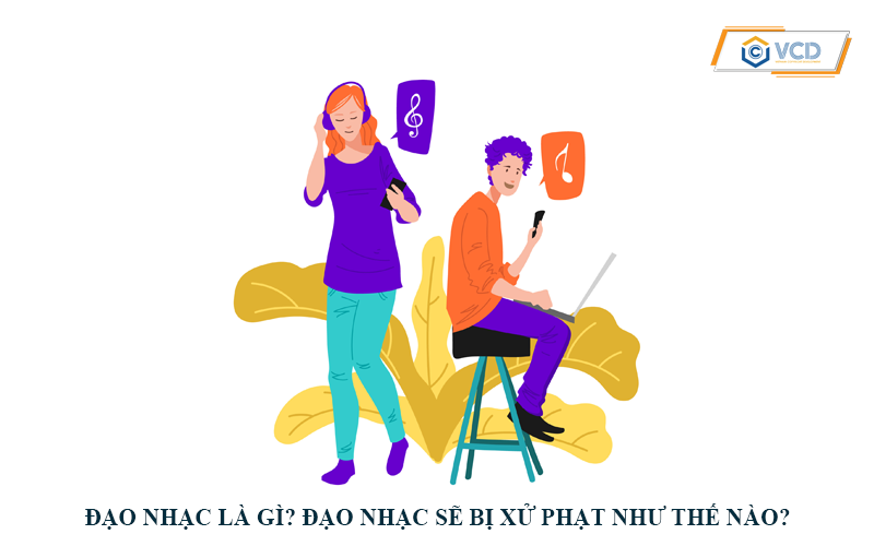 Đạo nhạc là gì? Đạo nhạc sẽ bị xử phạt như thế nào?