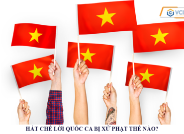 Hát chế lời Quốc ca bị xử phạt thế nào?