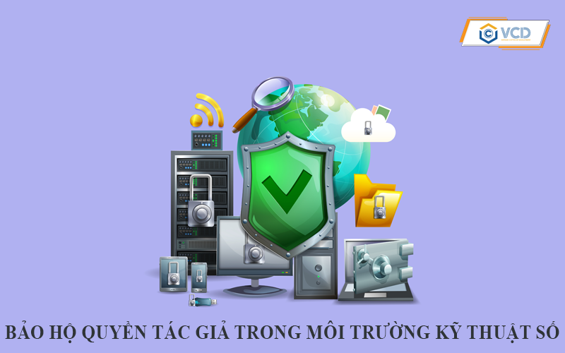 Bảo hộ quyền tác giả trong môi trường kỹ thuật số