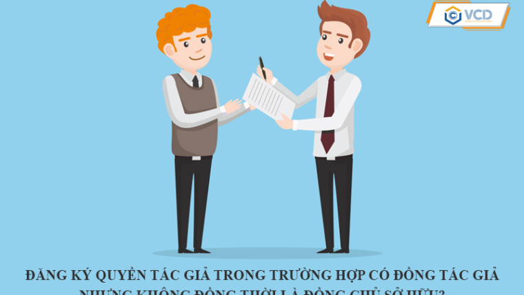 Đăng ký quyền tác giả trong trường hợp có đồng tác giả nhưng không đồng thời là đồng chủ sở hữu?