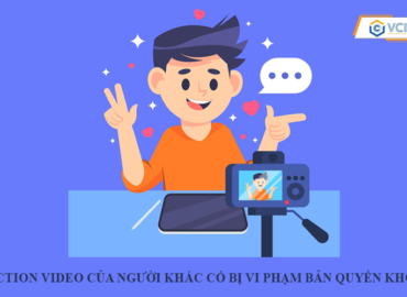 Reaction video của người khác có bị vi phạm bản quyền không?