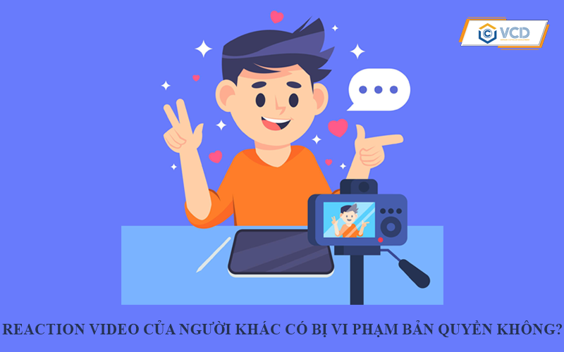 Reaction video của người khác có bị vi phạm bản quyền không?