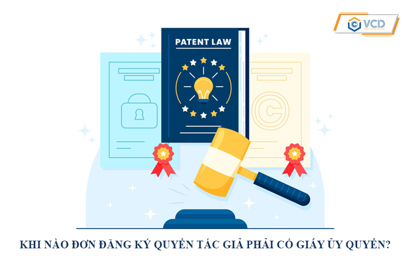 Khi nào đơn đăng ký Quyền tác giả phải có giấy ủy quyền?