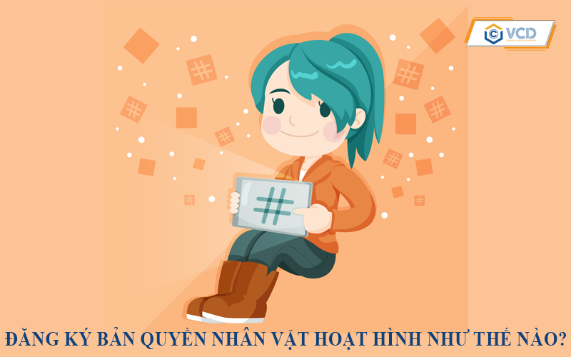 Đăng ký bản quyền nhân vật hoạt hình như thế nào?