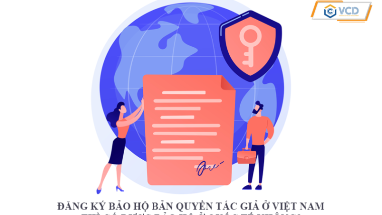 Đăng ký bảo hộ bản quyền tác giả ở Việt Nam thì có được bảo hộ ở Quốc tế không?